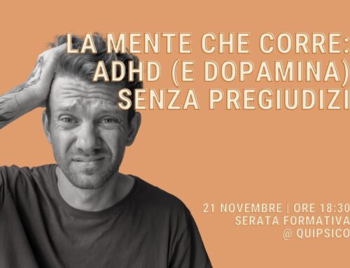 La Mente che corre: ADHD (e Dopamina) senza pregiudizi